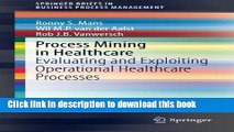 Ebook Process Mining in Healthcare: Evaluating and Exploiting Operational Healthcare Processes