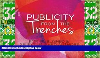 Must Have PDF  Publicity From The Trenches: For Published and Self-Published Authors  Free Full