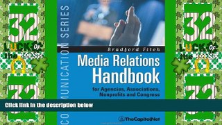Big Deals  Media Relations Handbook: For Agencies, Associations, Nonprofits and Congress - The Big