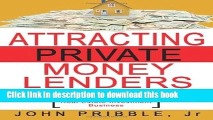 Books Attracting Private Money Lenders: And 17 Vital Keys To Creating Wealth While Building A