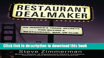 Ebook Restaurant Dealmaker: An Insider s Trade Secrets For Buying a Restaurant, Bar or Club Free