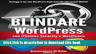 Ebook Blindare WordPress con iThemes Security e Wordfence: Proteggi il tuo sito WordPress dagli