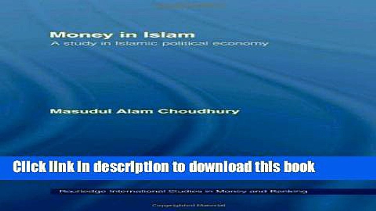 [Read  e-Book PDF] Money in Islam: A Study in Islamic Political Economy (Routledge International