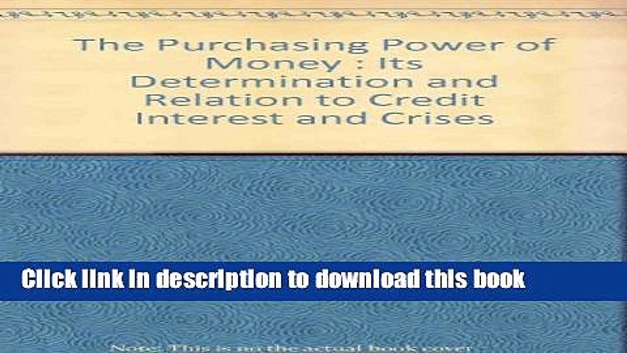 [PDF] The Purchasing Power of Money: Its Determination and Relation to Credit Interest and Crises