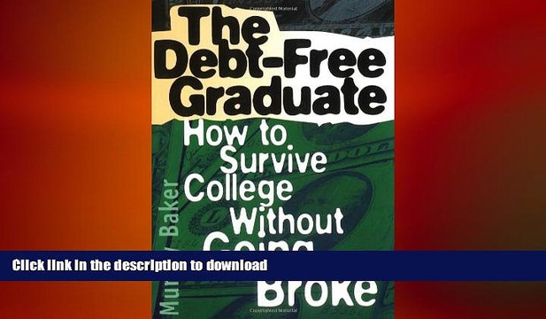 PDF ONLINE The Debt-Free Graduate: How to Survive College Without Going Broke READ NOW PDF ONLINE