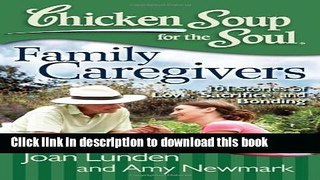 Ebook Chicken Soup for the Soul: Family Caregivers: 101 Stories of Love, Sacrifice, and Bonding