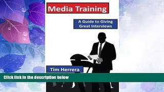 READ FREE FULL  Media Training: A Guide to Giving Great Interviews  READ Ebook Full Ebook Free