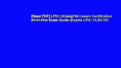 [Read PDF] LPIC-1/CompTIA Linux+ Certification All-in-One Exam Guide (Exams LPIC-1/LX0-101