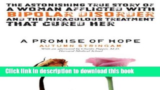 Books A Promise Of Hope: The Astonishing True Story of a Woman Afflicted With Bipolar Disorder and