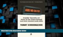 Big Deals  Are We on Yet?: Insider Secrets on How to be Interviewed (and other essential media