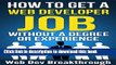 Ebook How To Get A Web Developer Job Without A Degree Or Experience Free Online
