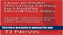 Books How to Make Recurring Money by Hosting WordPress Sites: Using Ubuntu Linux, Nginx, Amazon