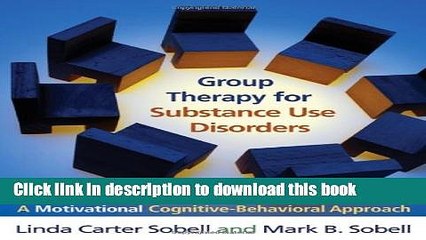 Books Group Therapy for Substance Use Disorders: A Motivational Cognitive-Behavioral Approach Free