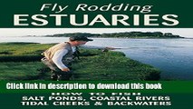 Books Fly Rodding Estuaries: How to Fish Salt Ponds, Coastal Rivers, Tidal Creeks, and Backwaters