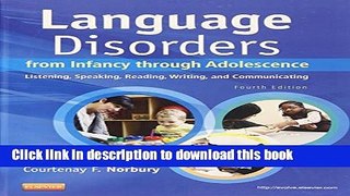 Books Language Disorders from Infancy through Adolescence: Listening, Speaking, Reading, Writing,