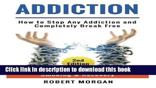 Books Addiction: How to Stop Any Addiction and Completely Break Free - Substance Abuse,