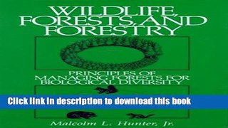 Books Wildlife, Forests and Forestry: Principles of Managing Forests for Biological Diversity Full