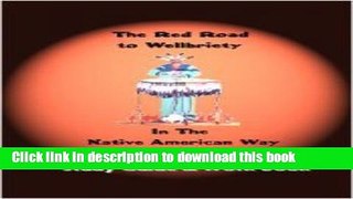 Ebook The Red Road to Wellbriety in the Native American Way Study Guide and Work Book Free Online