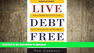 READ THE NEW BOOK Live Debt-Free: How to Quickly Pay Off Your Credit Cards, Personal Loans, and