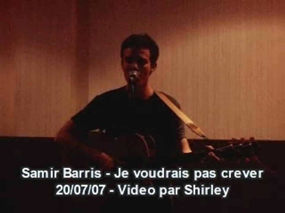 Samir barris je voudrais pas crever