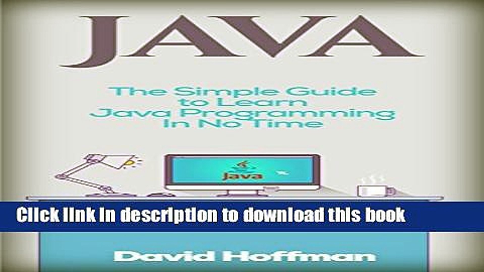 Ebook Java: The Simple Guide to Learn Java Programming In No Time (Programming,Database, Java for