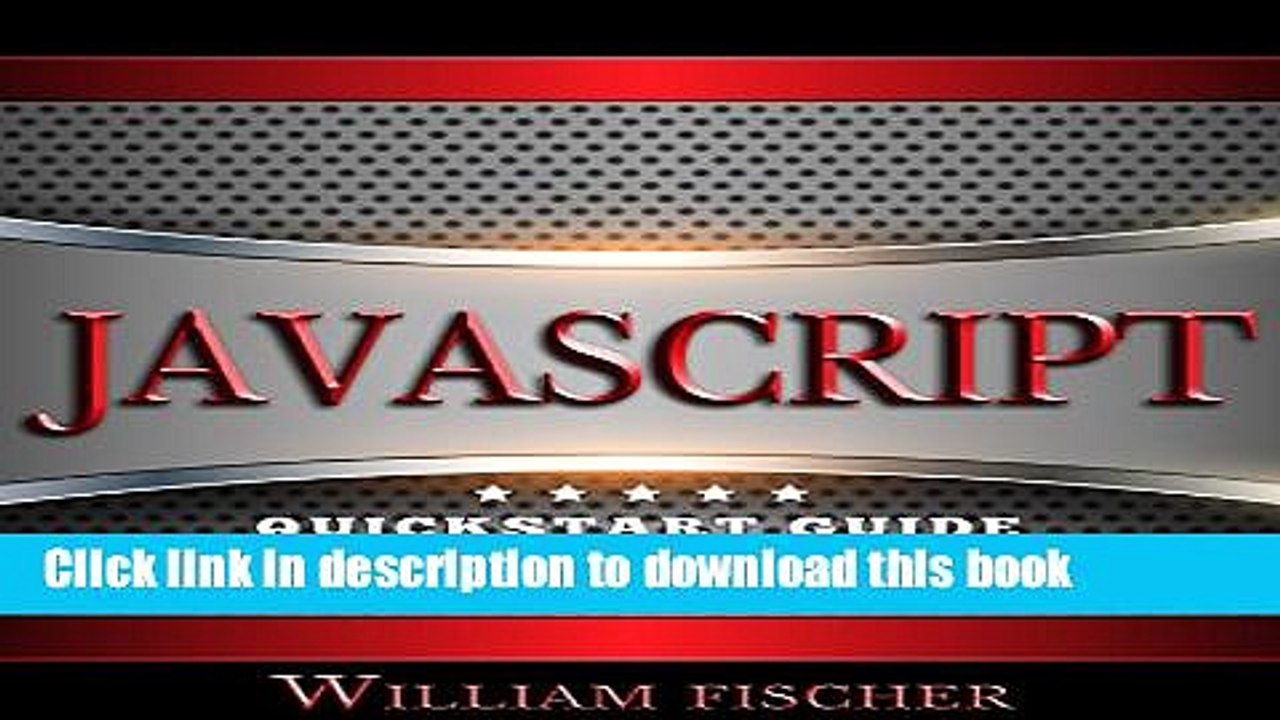 Ebook Javascript: QuickStart Guide - Effective Javascript Programming (Javascript, Programming,