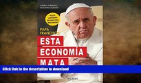 DOWNLOAD Papa Francisco: Esta economÃ­a mata (Mundo y Cristianismo) (Spanish Edition) READ PDF