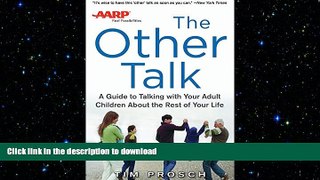 READ THE NEW BOOK AARP The Other Talk: A Guide to Talking with Your Adult Children about the Rest