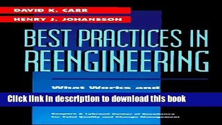 Ebook Best Practices in Reengineering: What Works and What Doesn t in the Reengineering Process