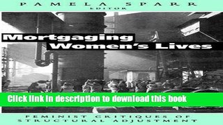 Books Mortgaging Women s Lives: Feminist Critiques of Structural Adjustment Free Online