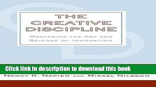 Books The Creative Discipline: Mastering the Art and Science of Innovation Free Online