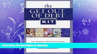 FAVORIT BOOK The Get Out of Debt Kit: Your Roadmap to Total Financial Freedom READ EBOOK