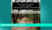 FAVORIT BOOK Get Your Life Back in Six Months Eliminate Credit Card Debt: The consumer s debt