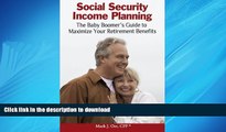 FAVORIT BOOK Social Security Income Planning: The Baby Boomer s Guide to Maximize Your Retirement