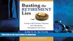 READ THE NEW BOOK Busting the Retirement Lies: Living with Passion, Purpose, and Abundance