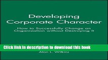 Books Developing Corporate Character: How to Successfully Change an Organization without