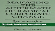 Ebook Managing the Aftermath of Radical Corporate Change: Reengineering, Restructuring, and