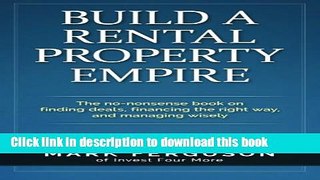[Read PDF] Build a Rental Property Empire: The no-nonsense book on finding deals, financing the