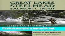Ebook Great Lakes Steelhead, Salmon   Trout: Essential Techniques for Fly Fishing the Tributaries