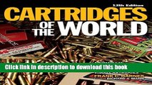 Ebook Cartridges of the World: A Complete Illustrated Reference for More Than 1,500 Cartridges