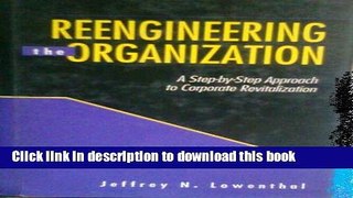 Books Reengineering the Organization: A Step-By-Step Approach to Corporate Revitalization Free