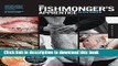 Ebook The Fishmonger s Apprentice: The Expert s Guide to Selecting, Preparing, and Cooking a World
