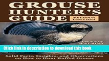 Books Grouse Hunter s Guide: Solid Facts, Insights, and Observations on How to Hunt Ruffled Grouse