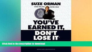 READ THE NEW BOOK You ve Earned It, Don t Lose It: Mistakes You Can t Afford to Make When You