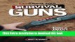 Books The Gun Digest Book of Survival Guns: Tools   Tactics for Survival Preparedness Full Online