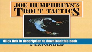 Ebook Joe Humphreys s Trout Tactics: Updated   Expanded Full Online