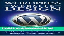 Ebook Wordpress Website Design - The Absolute Beginner s Guide To Building A Professional Looking