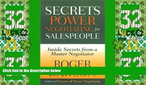 Must Have  Secrets of Power Negotiating for Salespeople: Inside Secrets from a Master Negotiator