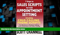 Must Have  7 STEPS to SALES SCRIPTS for B2B APPOINTMENT SETTING.: Creating Cold Calling Phone