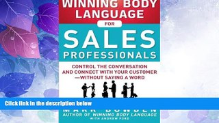 Must Have  Winning Body Language for Sales Professionals:   Control the Conversation and Connect